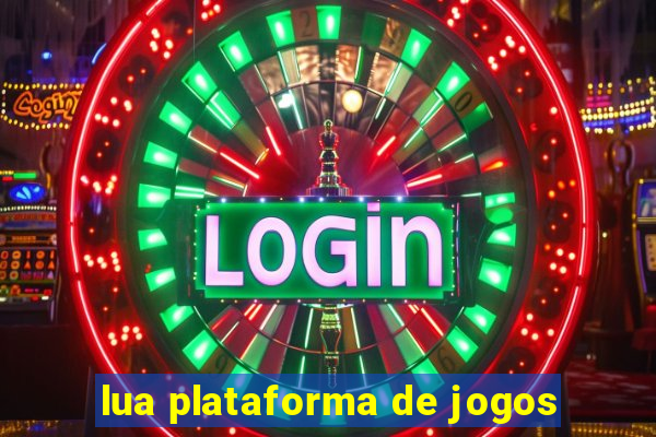 lua plataforma de jogos